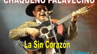 Video thumbnail of "CHAQUEÑO PALAVECINO - La Sin Corazón"