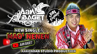 New Single Aan Baget - Mao' Nenen ( Video Musik)