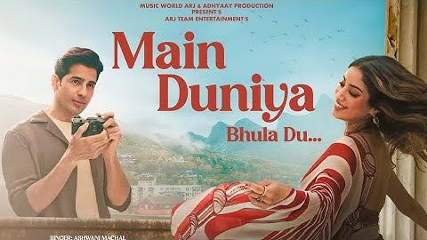 New Song 2025 | New Hindi Song | MainDuniya Bhula Du | Siddharth and Janhvi |Romantic Song | Video