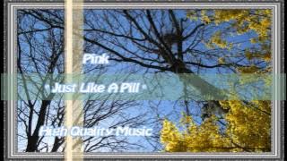Just Like a Pill - Pink HQ