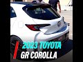 2023 Toyota GR Corolla MORIZO Edition Exhaust Sounds