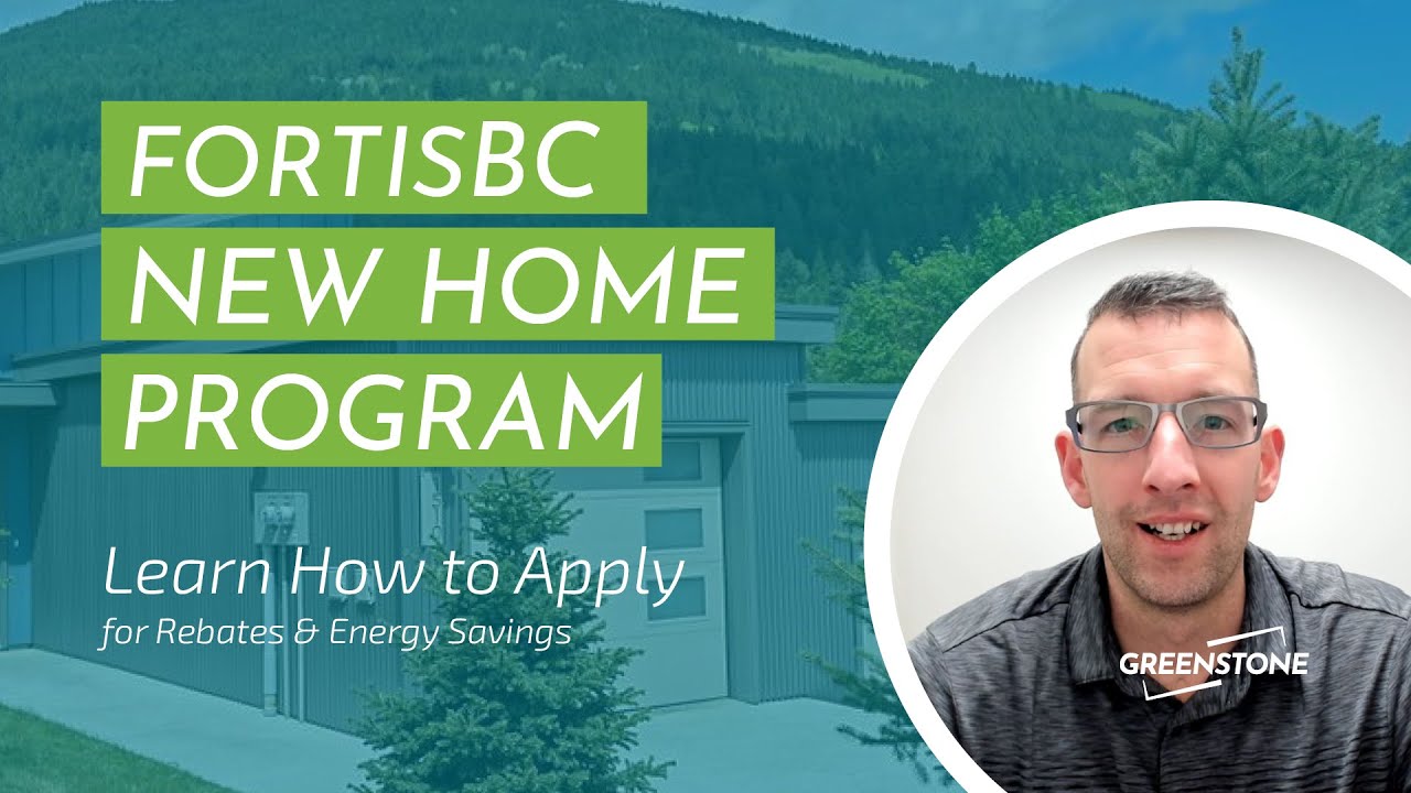 FortisBC New Home Rebate Program Learn How To Apply YouTube