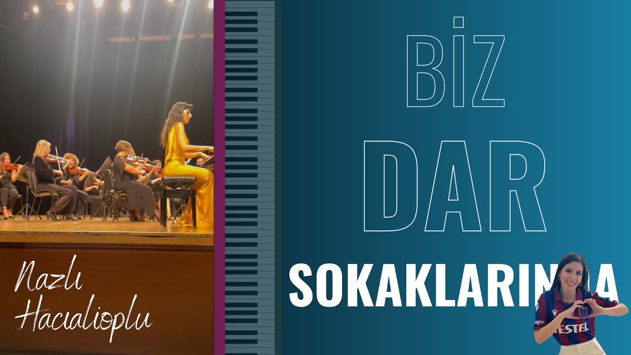 Biz Dar Sokaklarında | Senfoni | Nazlı Hacıalioğlu