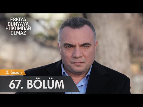 Eşkıya Dünyaya Hükümdar Olmaz 67. Bölüm - atv