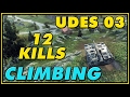 World of Tanks | Climbing - UDES 03 - 12 Kills - 7K Damage