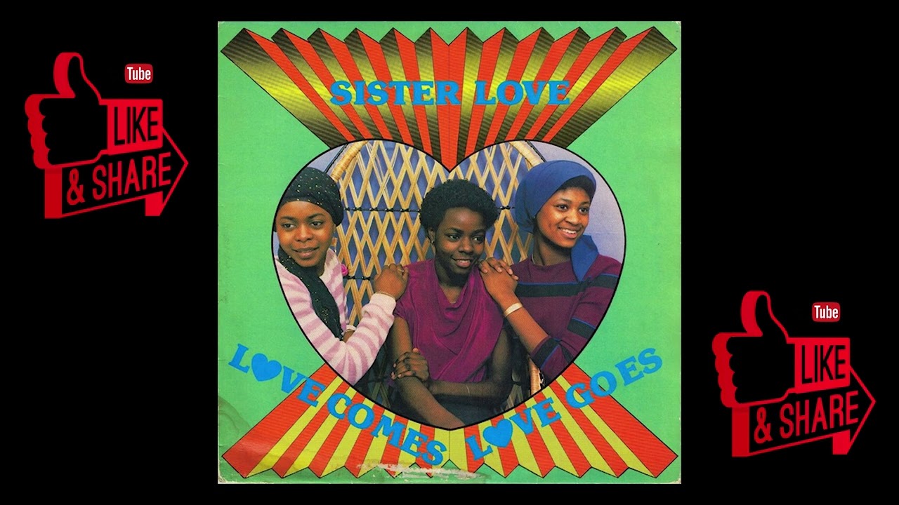 Sister Love - Love Comes Love Goes 1981 [UK] (Full Album
