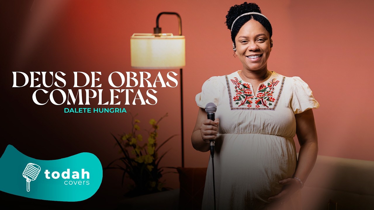 Dalete Hungria | Deus de Obras Completas [Cover Kemilly Santos]