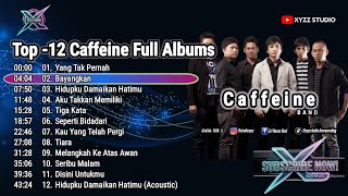 Top 12 Caffeine Full Album Terbaik & Paling Syahdu - Musik Kompilasi Terpopuler [2000-an]