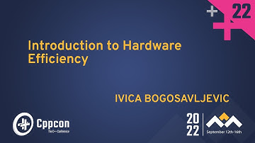 Introduction to Hardware Efficiency in Cpp - Ivica Bogosavljevic - CppCon 2022