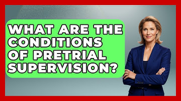 What Are The Conditions Of Pretrial Supervision? - Jail & Prison Insider