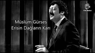 Müslüm Gürses Erisin Dagların Karı