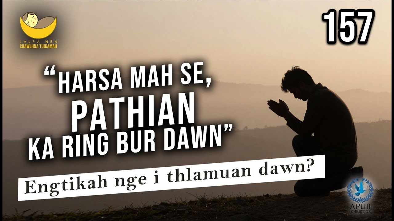 Lalpa Nen Chawlna Tui Kamah - 157 | 