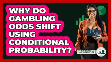 Why Do Gambling Odds Shift Using Conditional Probability? - The Friendly Statistician