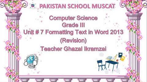 Grade 3: Computer Science (Unit # 7: Formatting Text in MS Word 2013 (Revision))