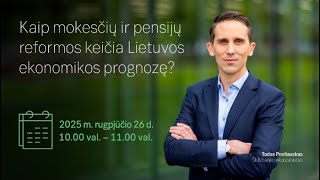 Lietuvos ir kitų Baltijos šalių makroekonomikos apžvalgos pristatymas 2025 08 26