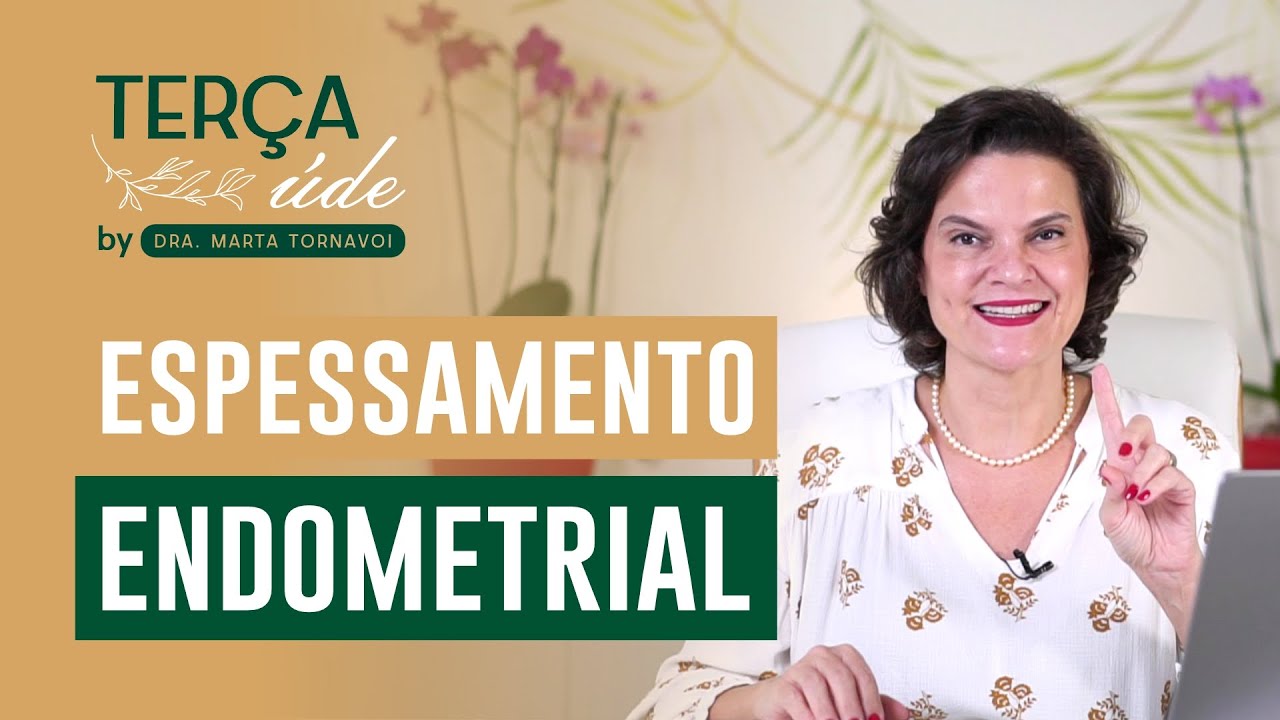 Terçaúde: Aula 79 - Espessamento Endometrial