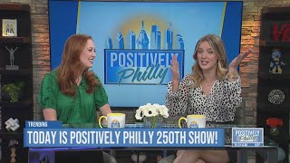 Positively Philly's 250th Show! Update