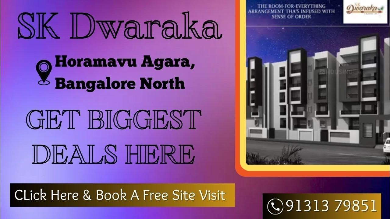 SK Dwaraka Bangalore SK Dwaraka Horamavu Agara Get SK Dwaraka