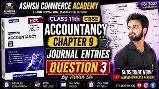 Journal Entries | Que 3 | Chapter - 9 | Dk Goel Class 11 CBSE | Accounting Class 11 by Ashish Sir