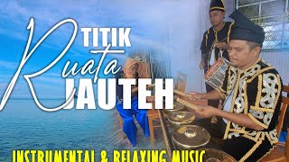 TAGUNGGU TITIK JAUTEH RUATA RELAXING INSTRUMENTAL BAJAU TRADITIONAL MUSIC