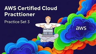 Practice Quiz Set 3 - AWS Certified Cloud Practitioner