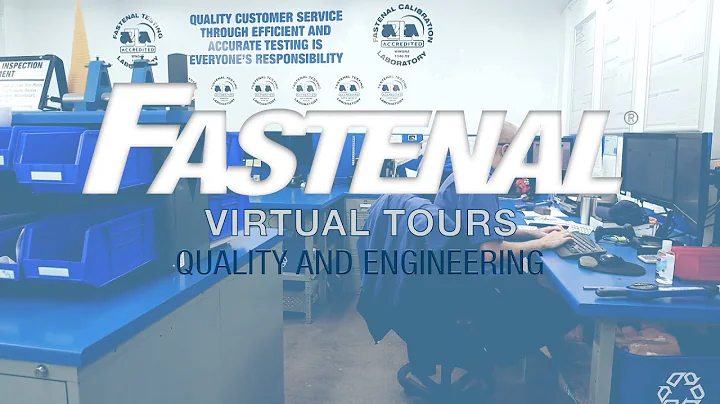 Fastenal Virtual Tours: Quality and Engineering