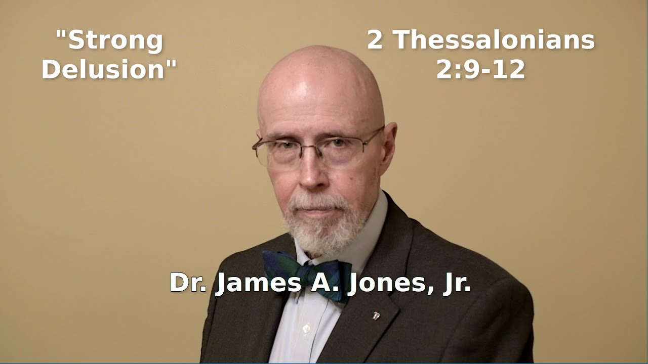 2 Thessalonians 2:9-12, "Strong Delusion"