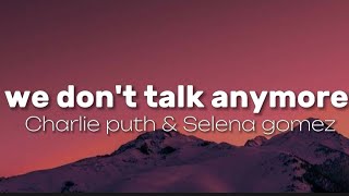 Charlie Puth - We don't talk anymore (lyrics) Selena Gomez