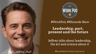 WorkPod Minisode: Leadership, past, present and the future