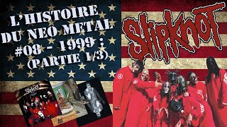 L'Histoire du Neo-Metal #8 : 1999 (Slipknot - "Slipknot") - Partie 1/3