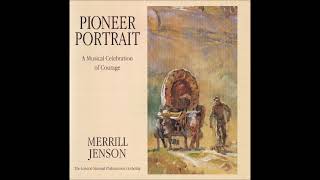 Pioneer Portrait: Musical Celebration of Courage - Merrill Jenson (Full Album) Pioneer Portrait: Musical Celebration of Courage - Merrill Jenson (Full Album)