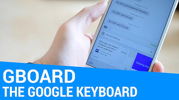 Gboard Brings the Best of Google to Your Keyboard