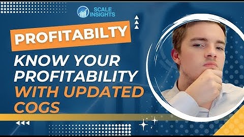 Scale Insights Tool: Know your Profitability with up to date COGS - How to Analyse effectively