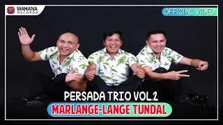 Persada Trio - Marlange Lange Tundal (Offiicial Video)