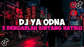 DJ YA ODNA X DENGARLAH BINTANG HATIKU MAMAN FVNDY REMIX JEDAG JEDUG MENGKANE VIRAL TIKTOK