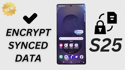 🔐 Protect Your Privacy! How to Enable/Disable Encrypt Synced Data on Galaxy S25/S25+/Ultra