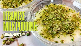 Lebanese Milk Pudding (Mhalabiyeh) / طريقة تحضير المهلبية بالنشا والحليب بطعم رائع