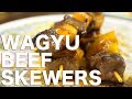 How to Make Wagyu Beef Skewers