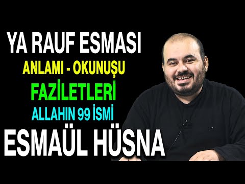 Ya Rauf esmasının anlamı ve faziletleri | Esved Allahın 99 ismi ve anlamı Esmaül Hüsna