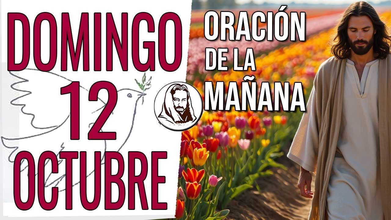 ORACIÓN DE LA MAÑANA DE HOY 🙏Domingo 12 de Octubre 2025 | DECLARA TU ...