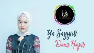 Ya Sayyidi - Dewi Hajar [Sholawat Terbaru 2019]