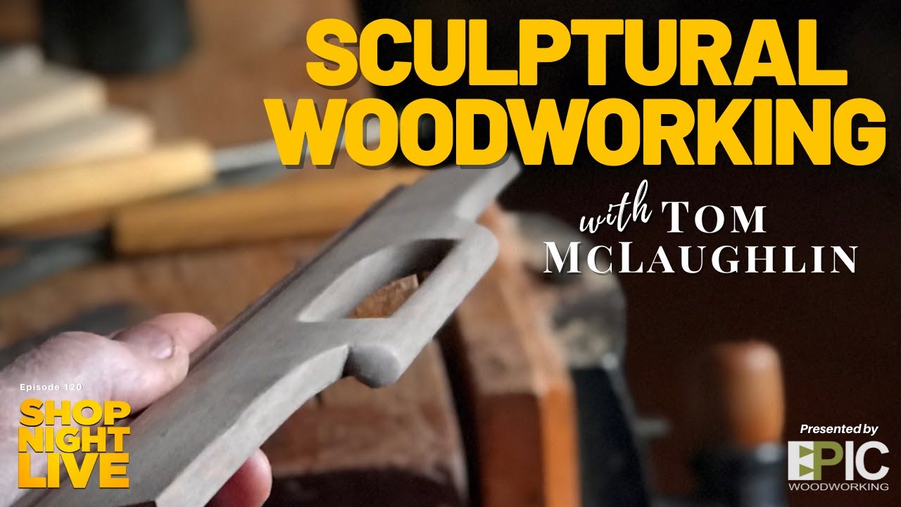 Shop Night Live Epic Woodworking With Tom Mclaughlin