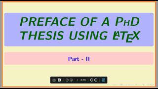 How to write the preface of a PhD thesis using latex, Part-II