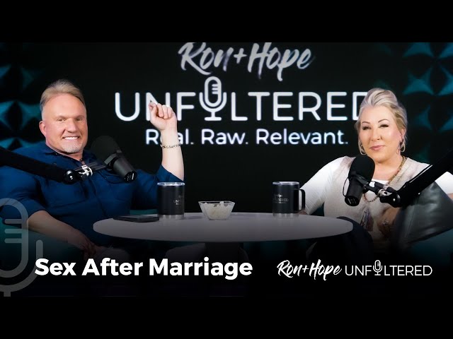 Sex After Marriage | Ron + Hope: Unfiltered