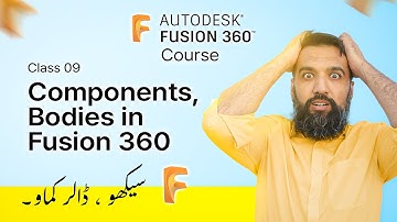 Components & Bodies | Fusion 360 Course for Beginners by Azadchaiwala | Class 09