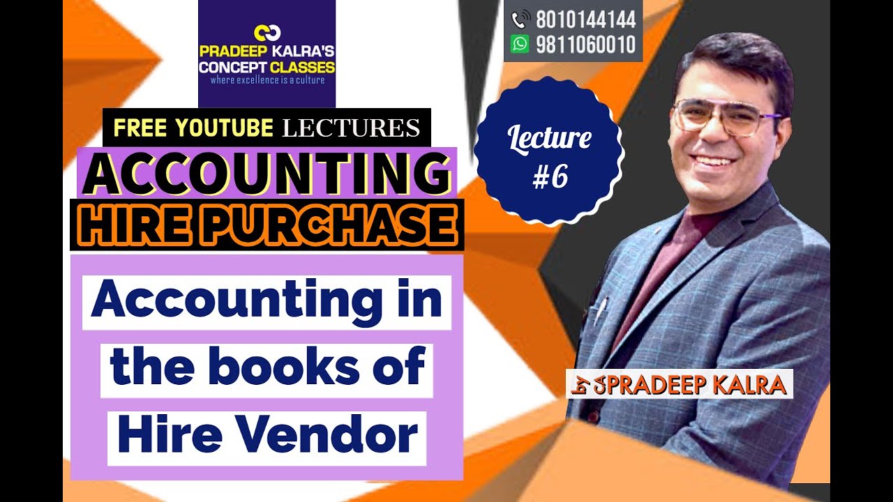 Hire Purchase Lecture #6 Journal Entries in the Books of Hire Vendor 