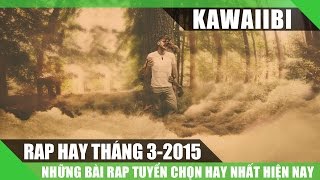 Tuyển Tập Những Bài Rap Hay Nhất Tháng 3/2015 - Cứ Xô Anh Ngã (Nhạc Rap Tuyển Chọn 2015)