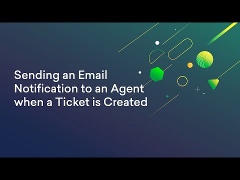 Sending an Email Notification to an Agent when a ticket is created