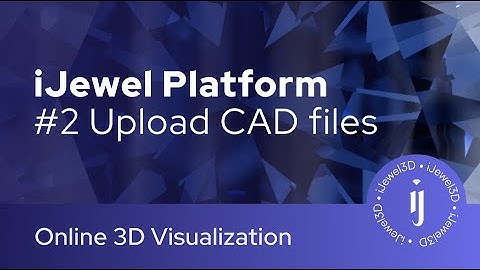 iJewel3D Platform | How to Upload 3D Jewelry Models