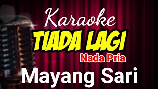 Download lagu TIADA LAGI - MAYANG SARI ( Karaoke Version )